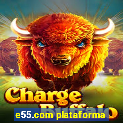 e55.com plataforma